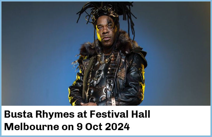Busta Rhymes | Festival Hall Melbourne | 9 Oct 2024