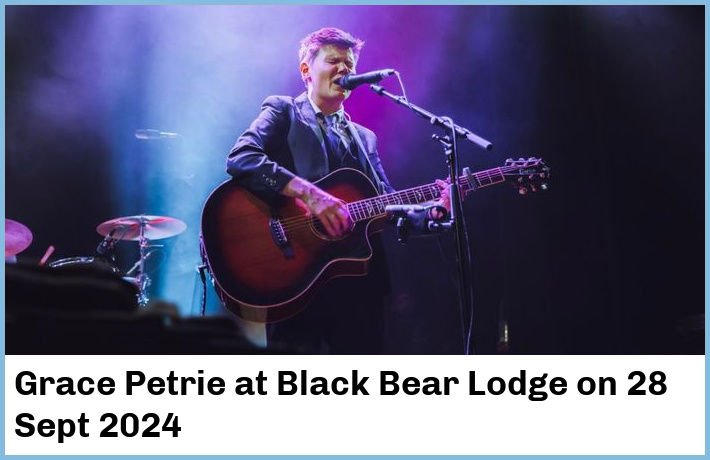 Grace Petrie | Black Bear Lodge | 28 Sept 2024