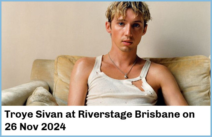 Troye Sivan | Riverstage Brisbane | 26 Nov 2024