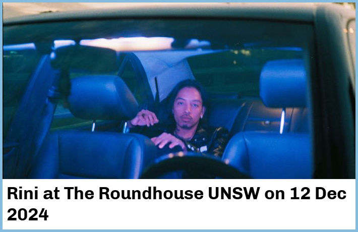 Rini | The Roundhouse UNSW | 12 Dec 2024