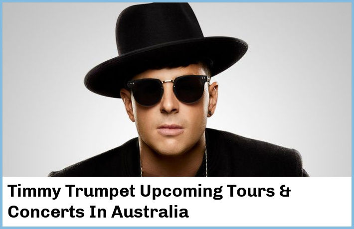 Timmy Trumpet Upcoming Tours & Concerts In Australia