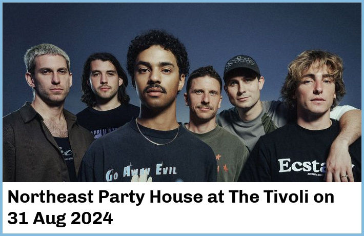 Northeast Party House | The Tivoli | 31 Aug 2024