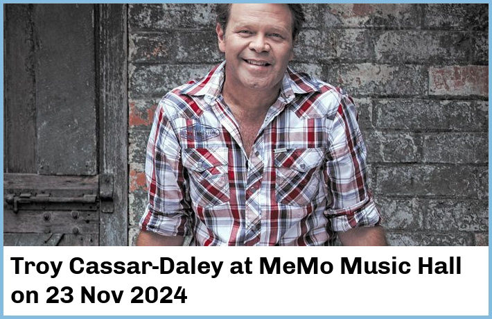 Troy Cassar-Daley | MeMo Music Hall | 23 Nov 2024