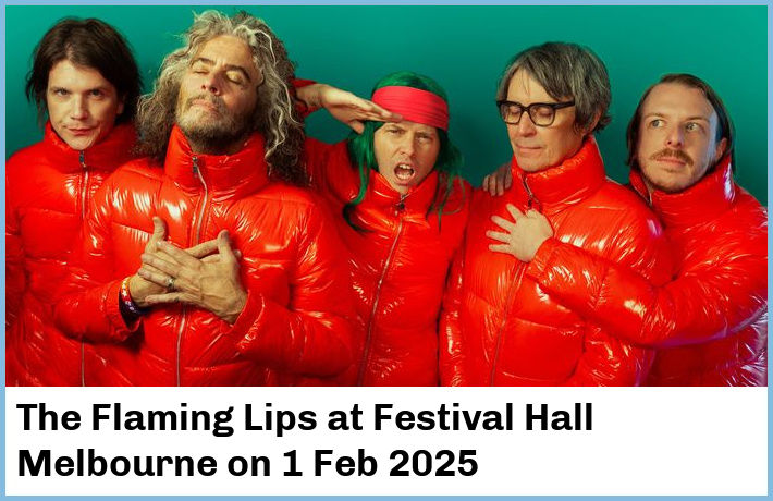 The Flaming Lips | Festival Hall Melbourne | 1 Feb 2025