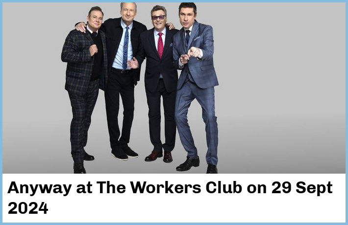 Anyway | The Workers Club | 29 Sept 2024