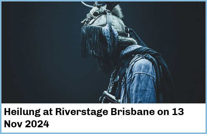 Heilung | Riverstage Brisbane | 13 Nov 2024