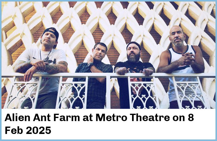 Alien Ant Farm | Metro Theatre | 8 Feb 2025