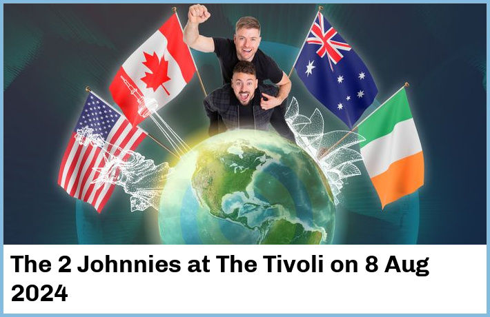 The 2 Johnnies | The Tivoli | 8 Aug 2024