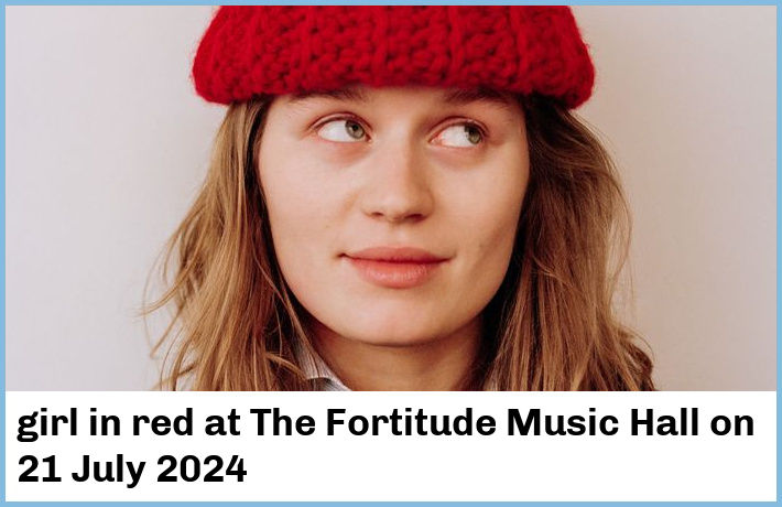 girl in red | The Fortitude Music Hall | 21 July 2024