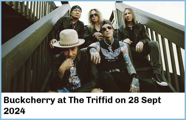 Buckcherry | The Triffid | 28 Sept 2024