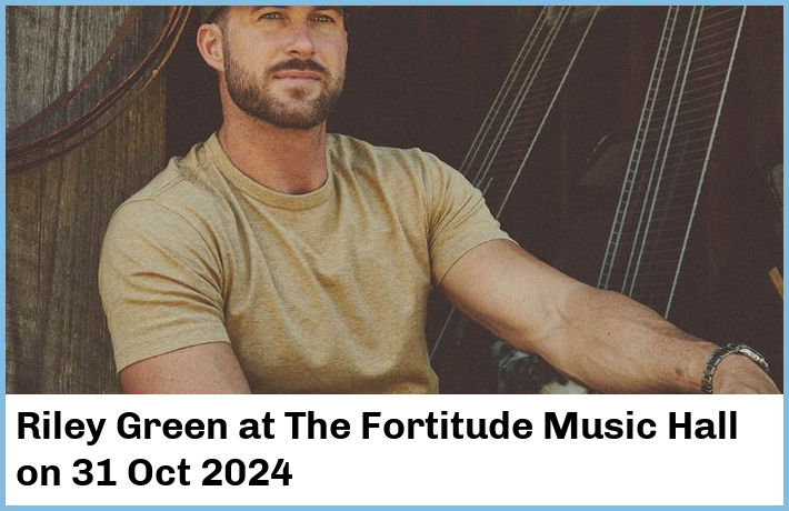 Riley Green | The Fortitude Music Hall | 31 Oct 2024