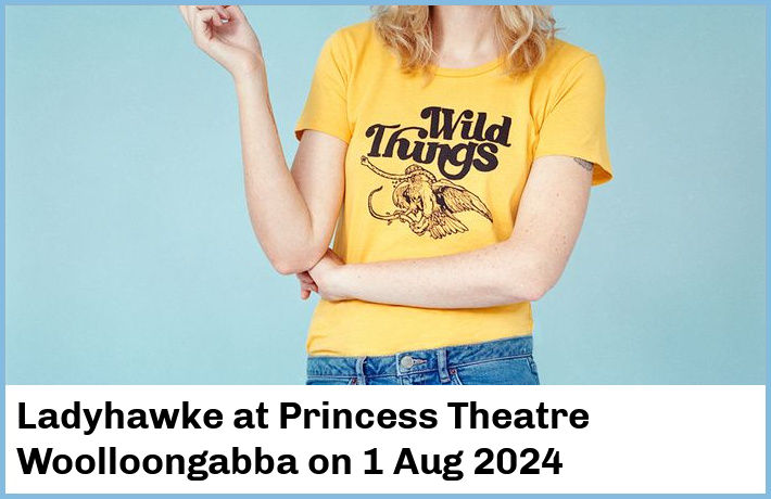 Ladyhawke | Princess Theatre, Woolloongabba | 1 Aug 2024