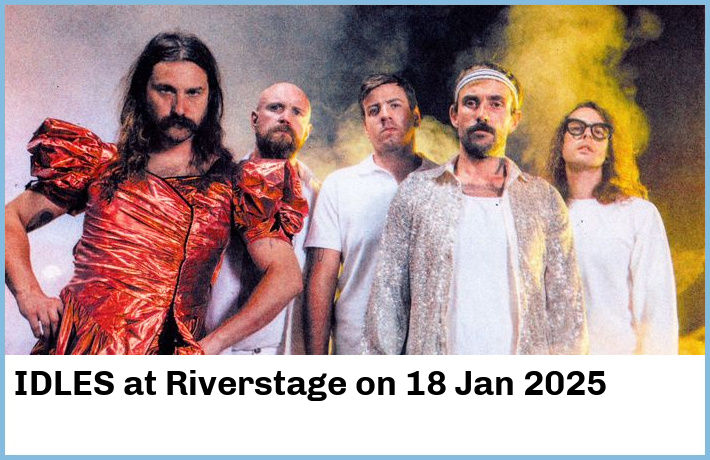 IDLES | Riverstage | 18 Jan 2025