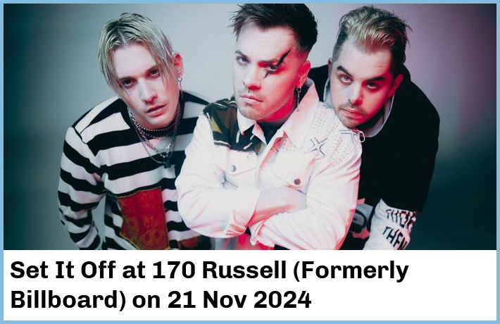 Set It Off | 170 Russell (Formerly Billboard) | 21 Nov 2024