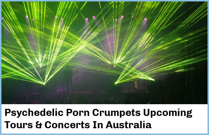 Psychedelic Porn Crumpets Tickets Australia