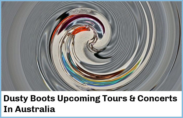 Dusty Boots Tickets Australia
