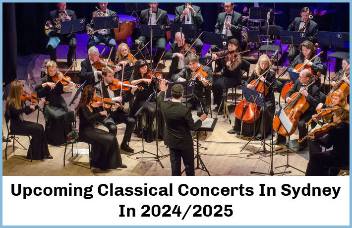 Upcoming Classical Concerts In Sydney In 2024/2025