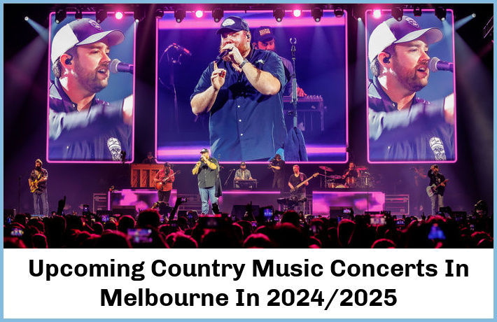 Upcoming Country Music Concerts In Melbourne In 2024/2025