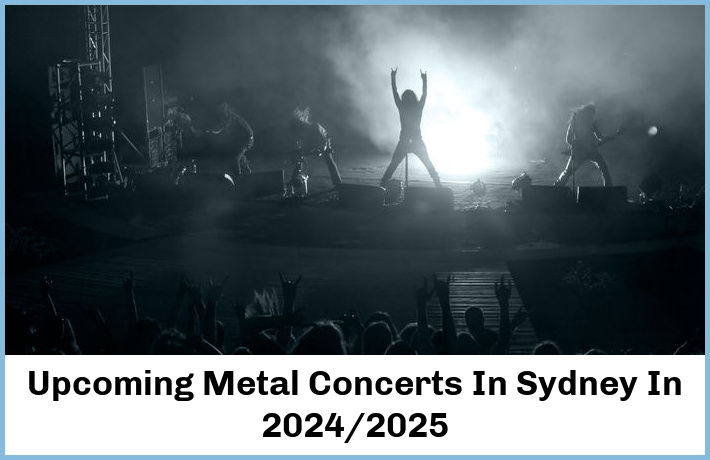 Upcoming Metal Concerts In Sydney In 2024/2025