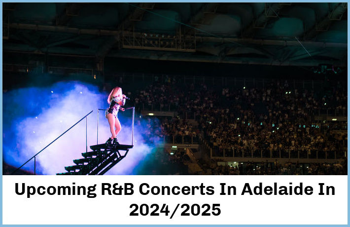 Upcoming R&B Concerts In Adelaide In 2024/2025