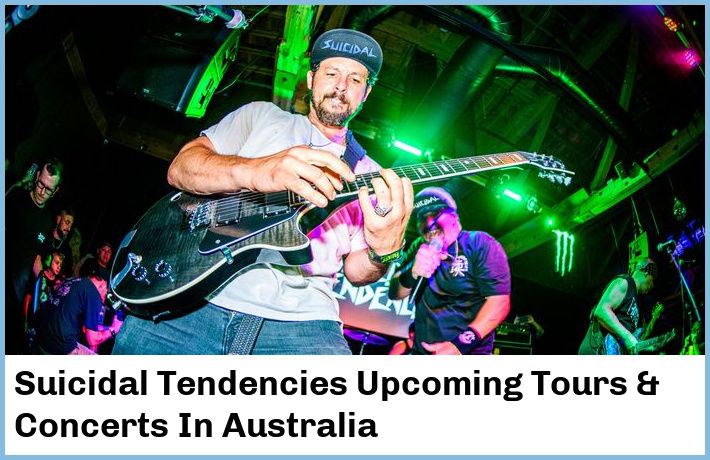 Suicidal Tendencies Upcoming Tours & Concerts In Australia