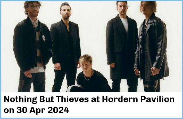 Nothing But Thieves | Hordern Pavilion | 30 Apr 2024
