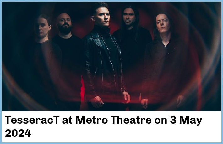 TesseracT | Metro Theatre | 3 May 2024