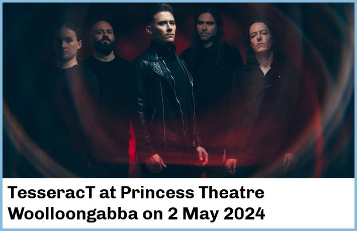 TesseracT | Princess Theatre, Woolloongabba | 2 May 2024