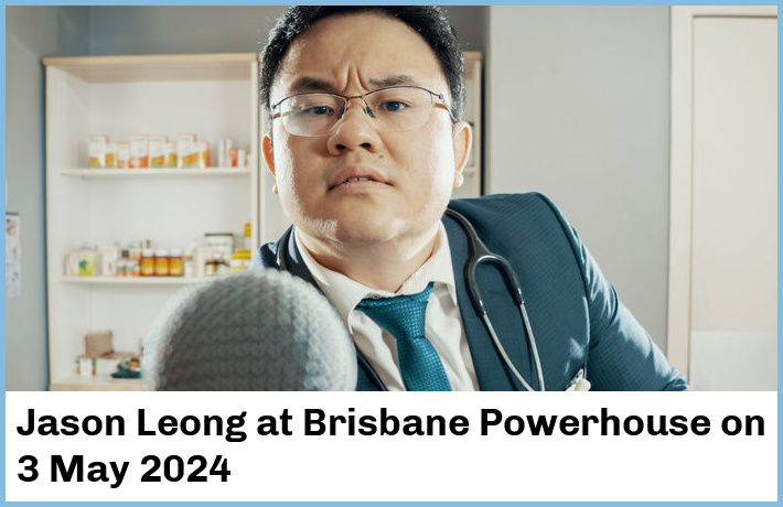 Jason Leong | Brisbane Powerhouse | 3 May 2024