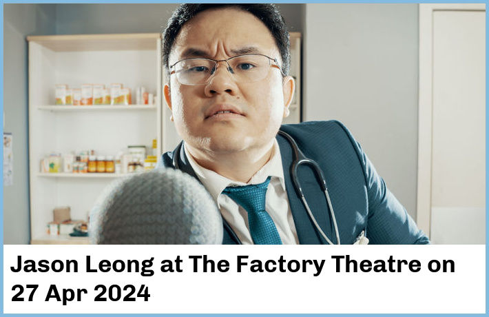 Jason Leong | The Factory Theatre | 27 Apr 2024