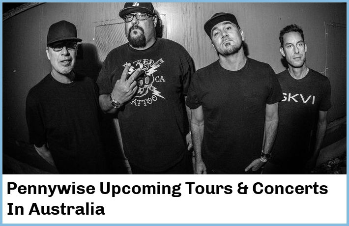 Pennywise Upcoming Tours & Concerts In Australia