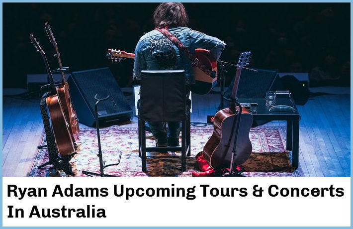 Ryan Adams Tickets Australia