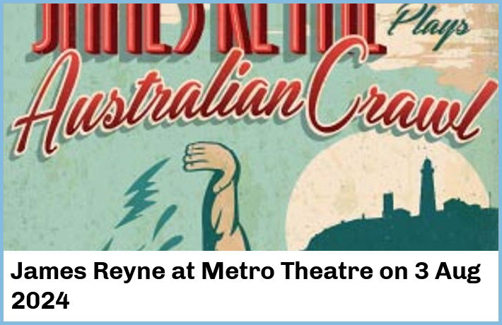 James Reyne | Metro Theatre | 3 Aug 2024