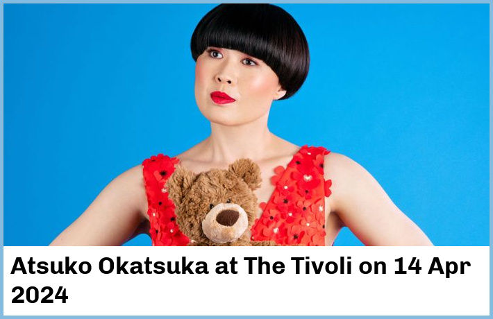 Atsuko Okatsuka | The Tivoli | 14 Apr 2024