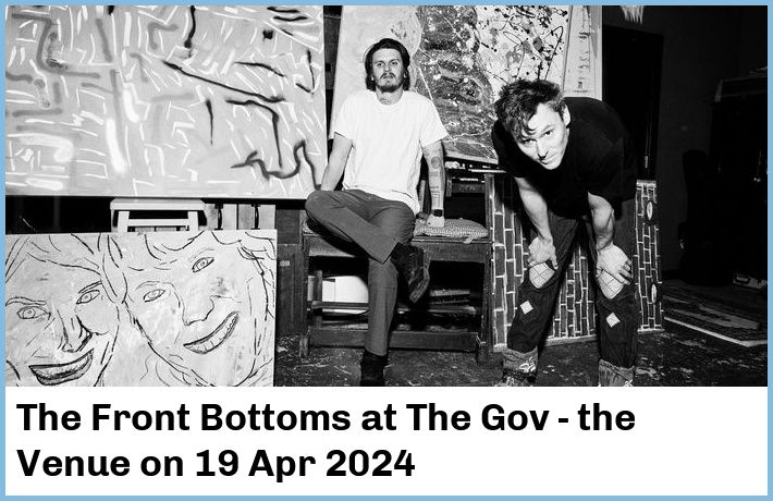 The Front Bottoms | The Gov - the Venue | 19 Apr 2024