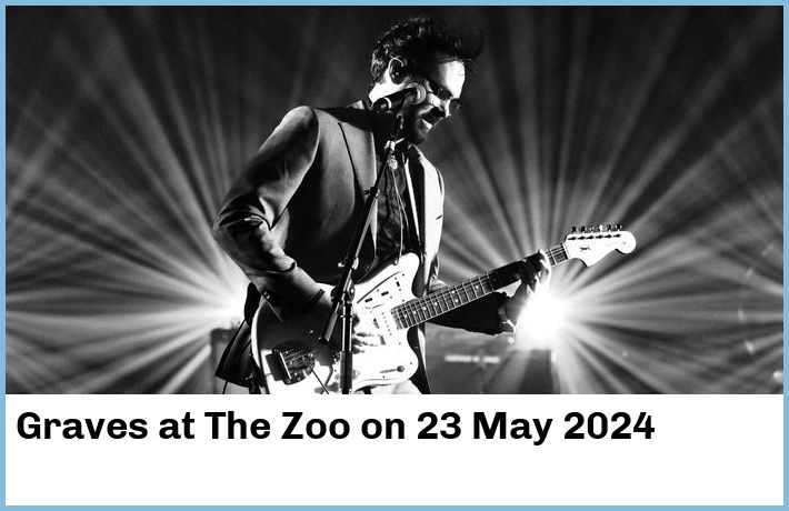 Graves | The Zoo | 23 May 2024