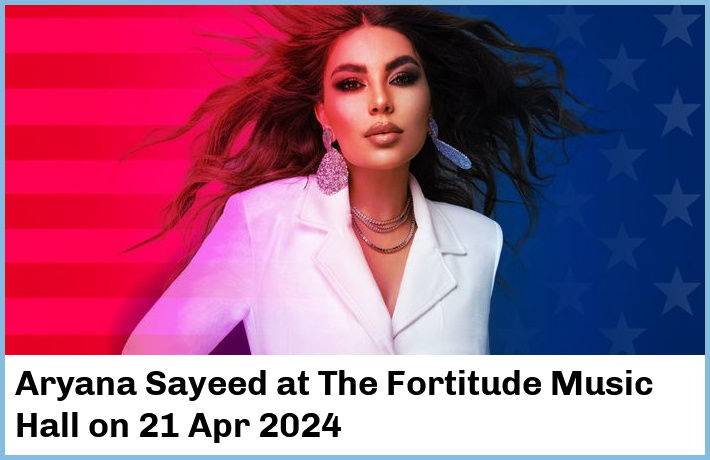Aryana Sayeed | The Fortitude Music Hall | 21 Apr 2024