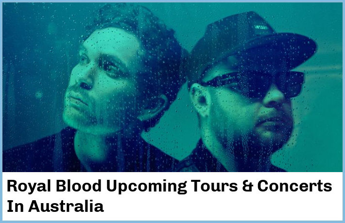 Royal Blood Upcoming Tours & Concerts In Australia