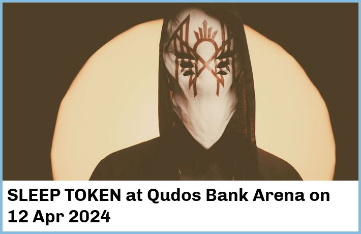 SLEEP TOKEN | Qudos Bank Arena | 12 Apr 2024