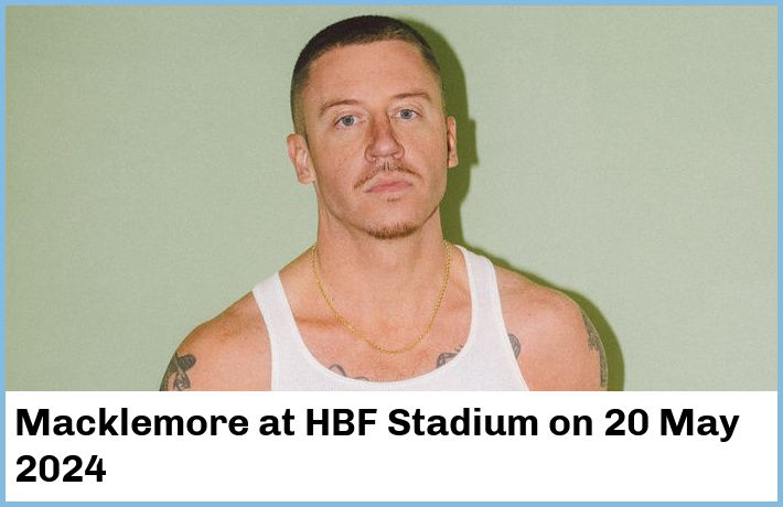 Macklemore | HBF Stadium | 20 May 2024