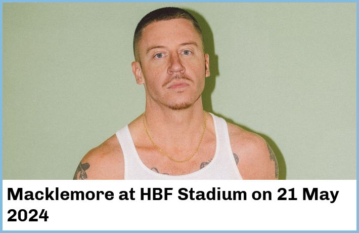 Macklemore | HBF Stadium | 21 May 2024