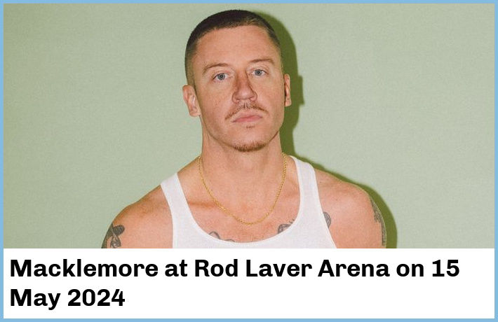 Macklemore | Rod Laver Arena | 15 May 2024