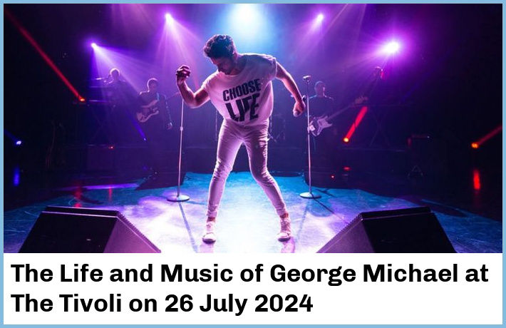 The Life and Music of George Michael | The Tivoli | 26 July 2024