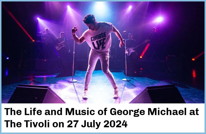 The Life and Music of George Michael | The Tivoli | 27 July 2024