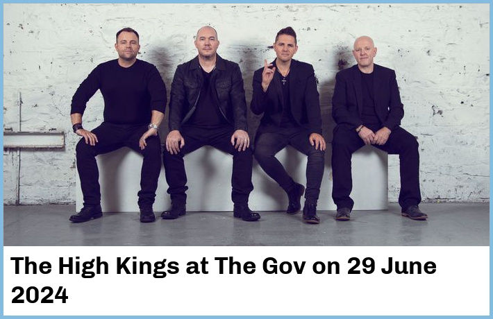 The High Kings | The Gov | 29 June 2024