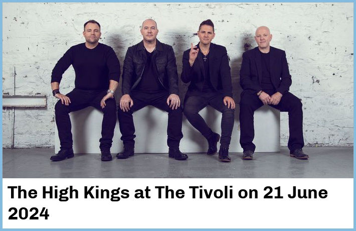 The High Kings | The Tivoli | 21 June 2024