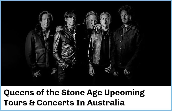 Queens of the Stone Age Upcoming Tours & Concerts In Australia