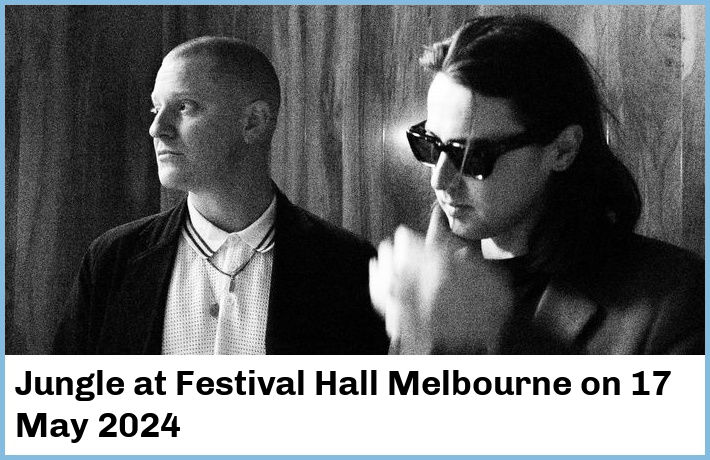 Jungle | Festival Hall Melbourne | 17 May 2024