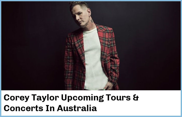 Corey Taylor Upcoming Tours & Concerts In Australia