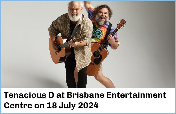 Tenacious D | Brisbane Entertainment Centre | 18 July 2024